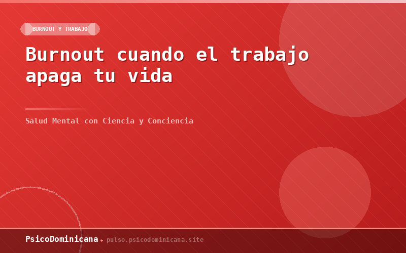 Burnout cuando el trabajo apaga tu vida