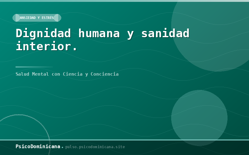 Dignidad humana y sanidad interior.