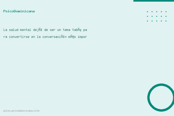 La salud mental dejó de ser un tema tabú para convertirse en la conversación más importante de esta década.