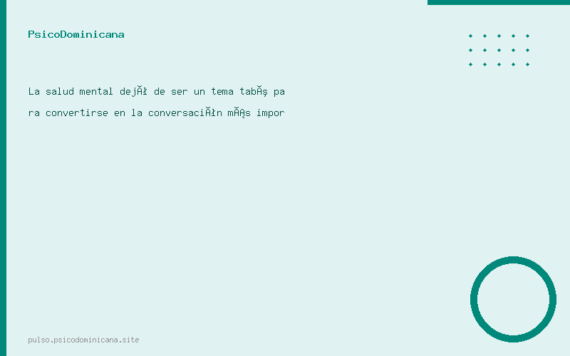 La salud mental dejó de ser un tema tabú para convertirse en la conversación más importante de esta década.